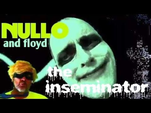 The Inseminator | NULLO and floyd MV 2020