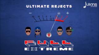 Ultimate Rejects - Full Extreme "2017 Soca" (Trinidad)