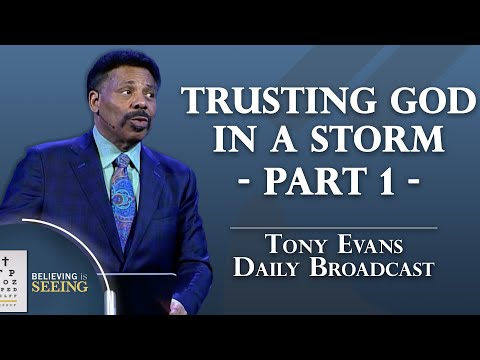 Why God Lets You Face Storms | Tony Evans Daily Broadcast