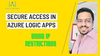 Secure access in Azure Logic Apps using IP Restrictions