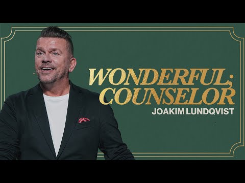 Wonderful; Counselor | Pastor Joakim Lundqvist