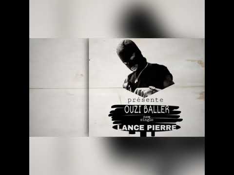 Ouzii baller - LANCE PIERRE