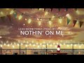 Nothin On Me Leah Marie Perez Prod VITALS Lyrics