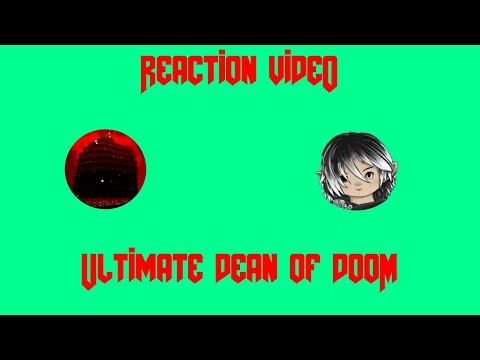 Reaction Video - Dean of Doom: Ultimate Dean of Doom