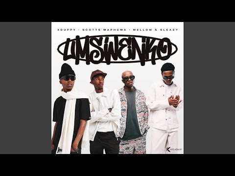 Xduppy, Scotts Maphuma, Mellow & Sleazy - Kwenzakalani (Official Audio) feat. Dj Maphorisa & CowBoii