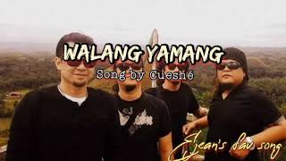 Walang Yamang (mas hihigit sayo) | Cueshé