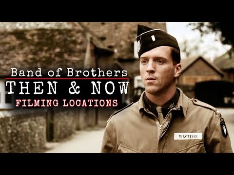 Band of Brothers Filming Locations Then and Now