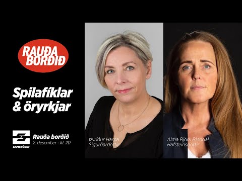 Rauða borðið: Spilafíklar & öryrkjar
