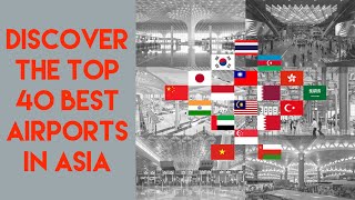 Explore the Best 40 Airports in Asia | Asia's Top 40 Airports You Need to See