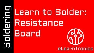 Learn to Solder: Resistance | Electronics Learning Boards from eLearnTronics