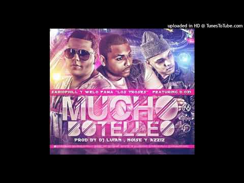 Welo Fama & Sabiophill 'Los Troses' Ft. D.OZi - Mucho Botelleo (Prod. By Dj Luian, Noize & Azziz El