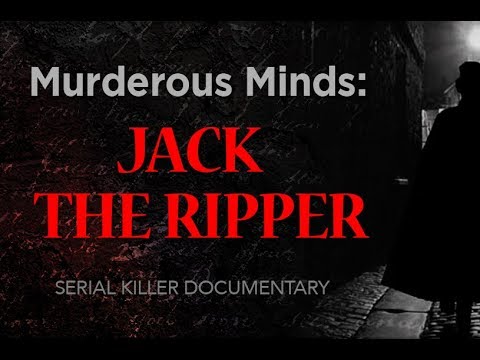 Murderous Minds: Jack The Ripper | Serial Killer Documentary
