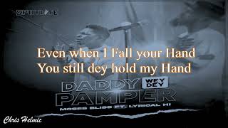 Daddy Wey Dey Pamper - Moses Bliss (Chorus Only) Lyrics Video