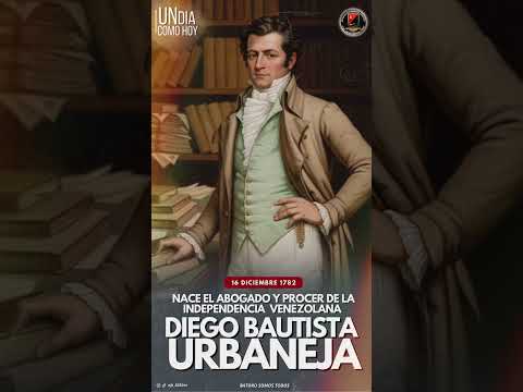 Diego Bautista Urbaneja ,fue un prócer venezolano, abogado, militar y político.