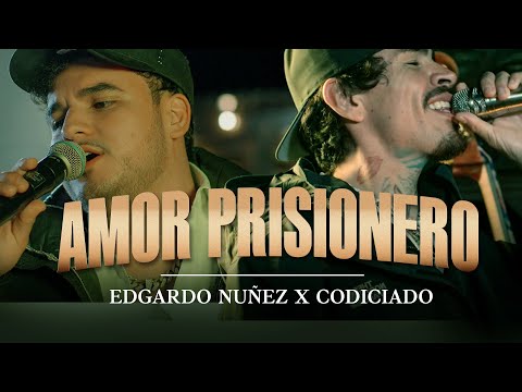 Edgardo Nuñez x Codiciado - Amor Prisionero [Video En Vivo]