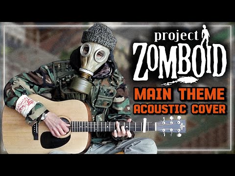 Project Zomboid OST – Main Theme (Acoustic Guitar Cover)