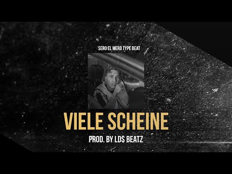 SERO EL MERO TYPE BEAT - VIELE SCHEINE (Prod. by Ld$)
