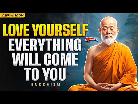 This is The Last Video You'll Ever Need To LOVE YOURSELF Enough! | Buddhism