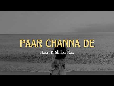 Paar Channa De || Lyrics || Shilpa Rao & Noori