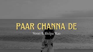 Paar Channa De || Lyrics || Shilpa Rao & Noori MQDEFAULT Thumbnail