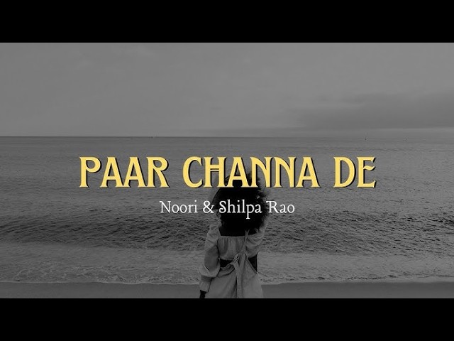 Paar Channa De || Lyrics || Shilpa Rao & Noori SDDEFAULT Thumbnail