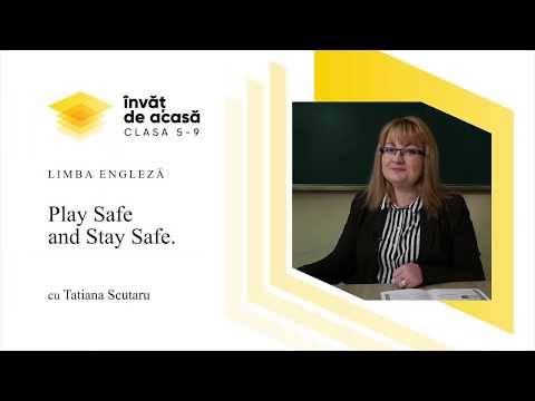 Limba engleză; Clasa VI - Play safe and stay safe
