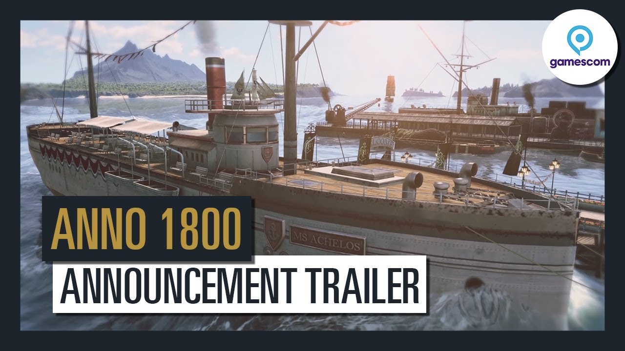 Anno 1800 - Official Announcement Trailer - Gamescom 2017 - YouTube