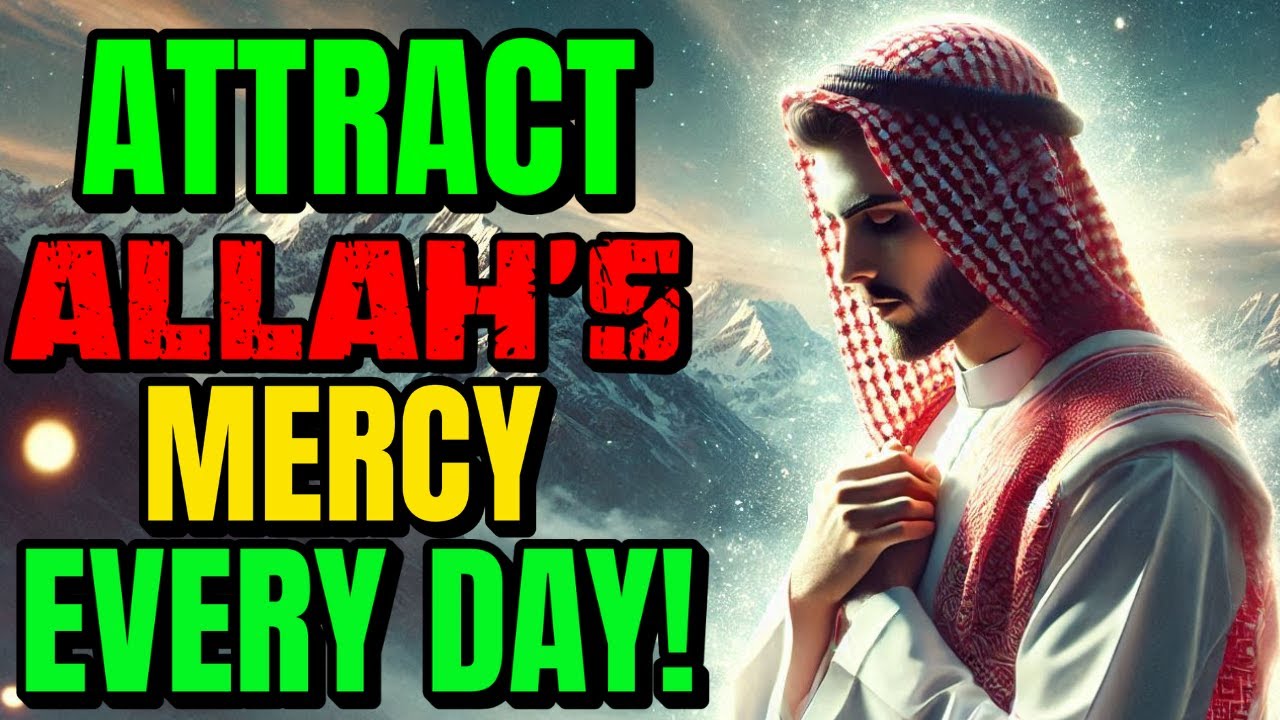 5 Powerful Ways to Seek Allah’s Mercy in Your Daily Life | ISLAM