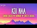 Tanishk Bagchi Koi Naa Lyrics From Bhool Chuk Maaf Ft Harnoor Shreya Ghoshal