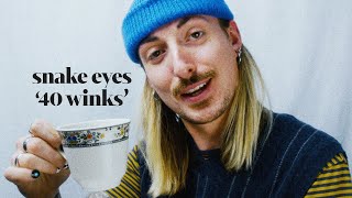 Snake Eyes - 40 Winks video
