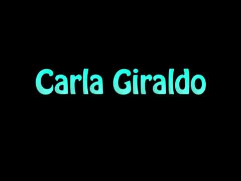 Learn How To Pronounce Carla Giraldo