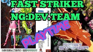 * FAST STRIKER - NG:DEV.TEAM - LET'S PLAY !!! *