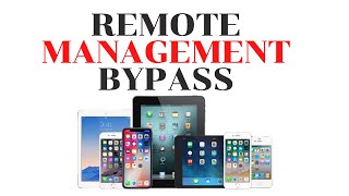 How to Bypass Remote Management on iPad/iPhone/iPod!