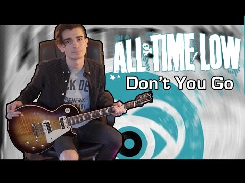 Dont You Go - All Time Low