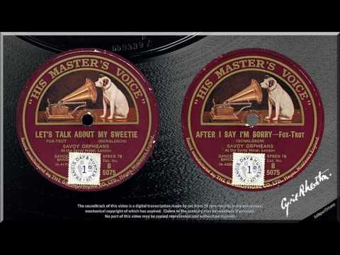 Let's Talk About My Sweetie + After I Say I'm Sorry (1926) Savoy Orpheans with Ramon Newton
