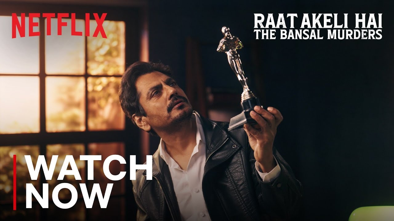 Raat Akeli Hai: The Bansal Murders | Watch Now | Nawazuddin Siddiqui | Netflix India
