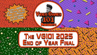 The Video Games 101 2025 End of Year Final | Take/Pass to Submit a Game For an Upcoming Class!
