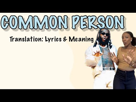 Burna Boy - Common Person (Afrobeats Translation: Lyrics and Meaning)