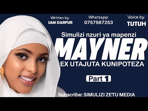 #Mpya MAYNER - Part 1 | Simulizi nzuri ya mapenzi