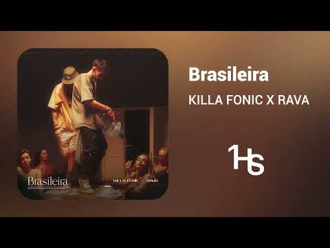 Killa Fonic x RAVA - Brasileira | 1 Hour
