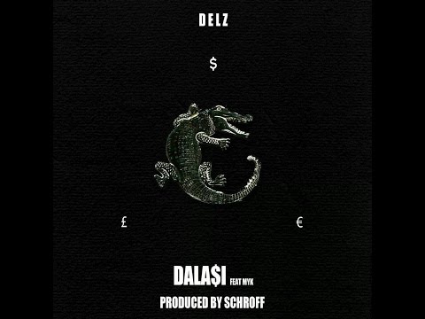 DELZ - DALASI ft Myk (Produced by Schroff)