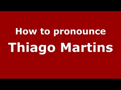 How to pronounce Thiago Martins (Brazilian/Portuguese) - PronounceNames.com