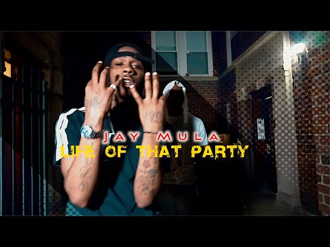 Jay Mula - Life Of That Party [4K] (OFFICIAL VIDEO) SHOT BY: @CLVISUALS_GBF