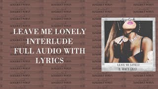 Leave Me Lonely interlude (pt. 2) - Ariana Grande (Clear Audio)