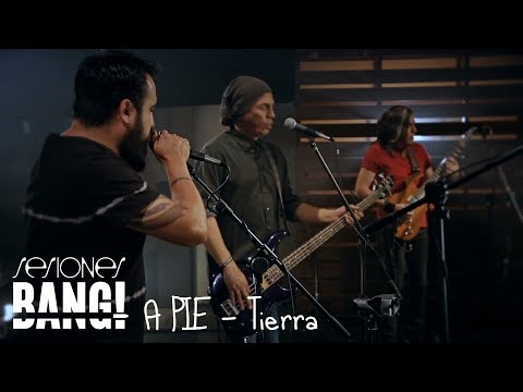 SESIONES BANG! PRESENTA:  A pie - Tierra