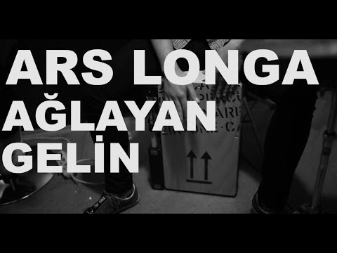 Ars Longa - Ağlayan Gelin / Kayda Değer Performans