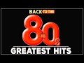 Back To The 80s - 80s Greatest Hits Album - 80s Music Hits - Best Songs Of The 1980s