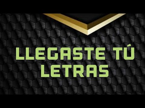 Llegaste Tú Letras - Omy Alka, TOWNIX y Lizzy Parra