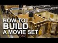 How To Build A Movie Set