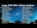 Lagu POP populer Tahun 2000an